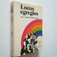 Libros: LOCOS EGREGIOS - JUAN ANTONIO VALLEJO-NÁGERA