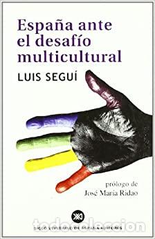 Libros: Espa&ntilde;a ante el desaf&iacute;o multicultural - Segu&iacute;, Luis - Foto 1
