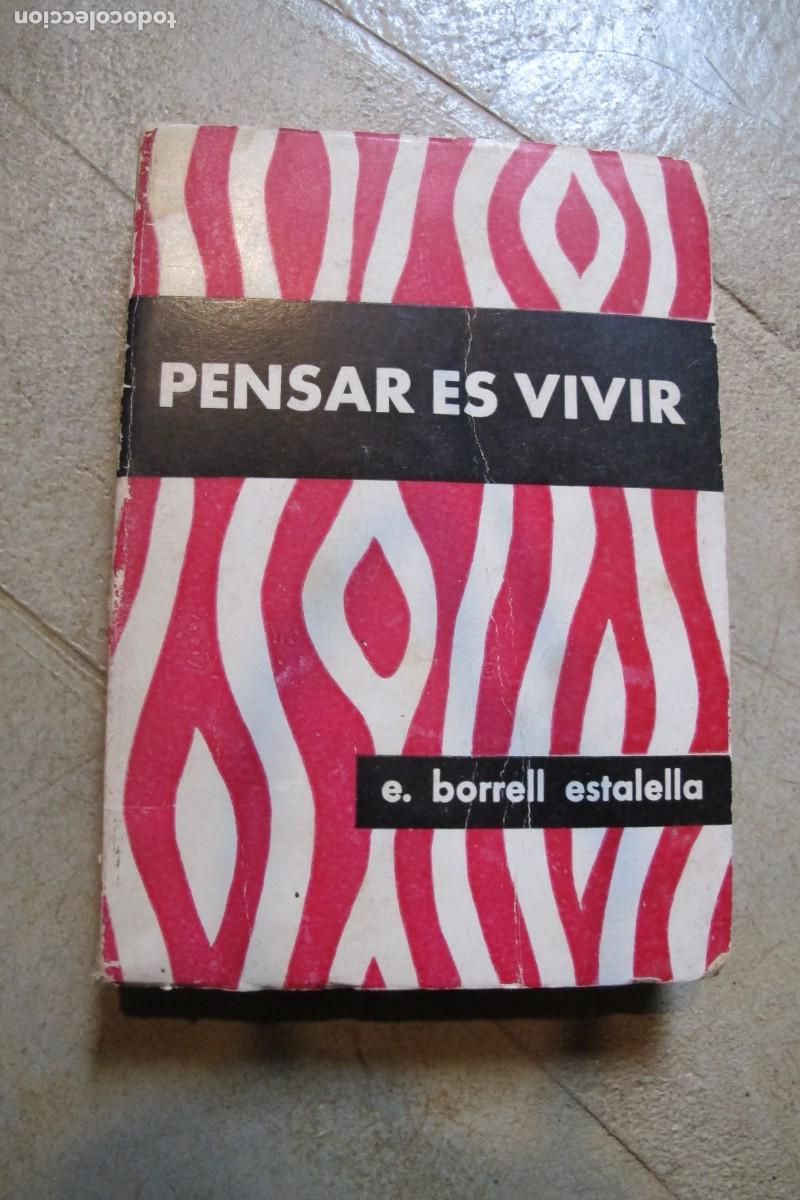 Libros: PENSAR ES VIVIR. E. BORRELL ESTALELLA