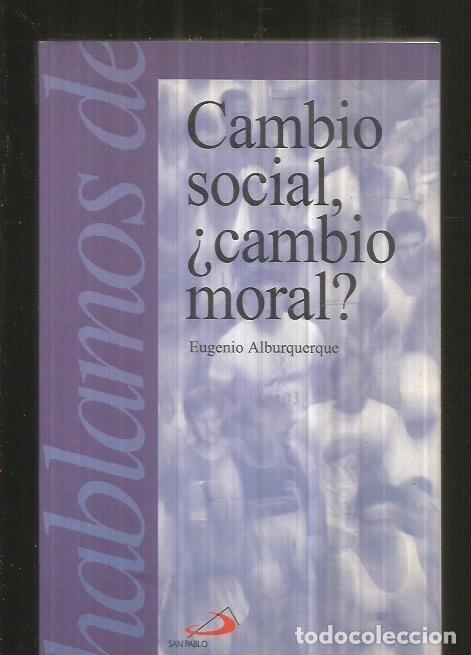 Libros: CAMBIO SOCIAL, &iquest;CAMBIO MORAL? - ALBURQUERQUE, EUGENIO - Foto 1