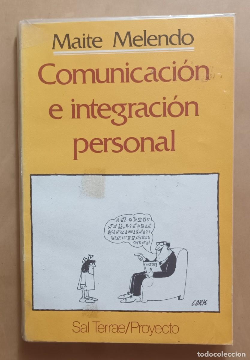 Libros: COMUNICACION E INTEGRACION PERSONAL - MAITE MELENDO - SAL TERRAE - 1985 - Foto 1