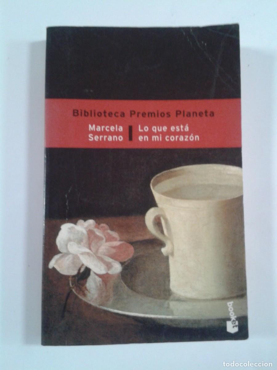 Libros: Biblioteca premios planeta. Marcela Serrano. Lo que est&aacute; en mi coraz&oacute;n - Foto 1