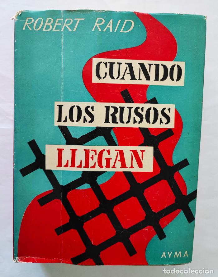 Libros: CUANDO LOS RUSOS LLEGAN - Robert Raid - Foto 1