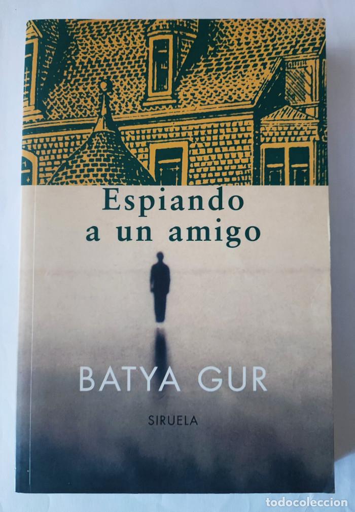 Libros: ESPIANDO A UN AMIGO - Batya Gur - Foto 1