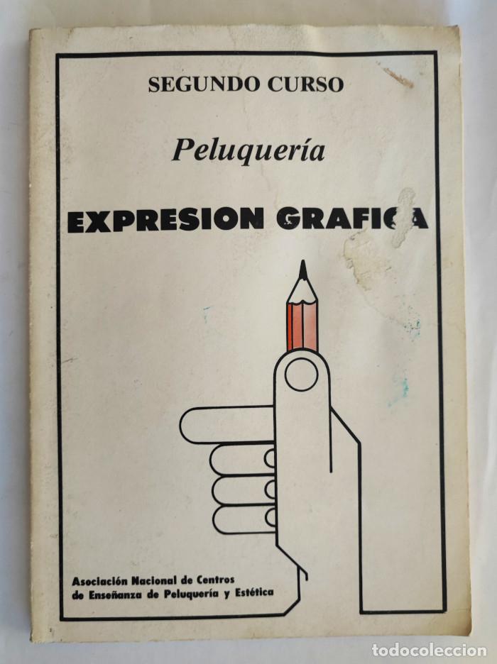 Livres: FORMACI&Oacute;N PROFESIONAL DE 1ER GRADO. PELUQUER&Iacute;A-EST&Eacute;TICA. EXPRESI&Oacute;N GR&Aacute;FICA (SEGUNDO CURSO) - VV.AA.