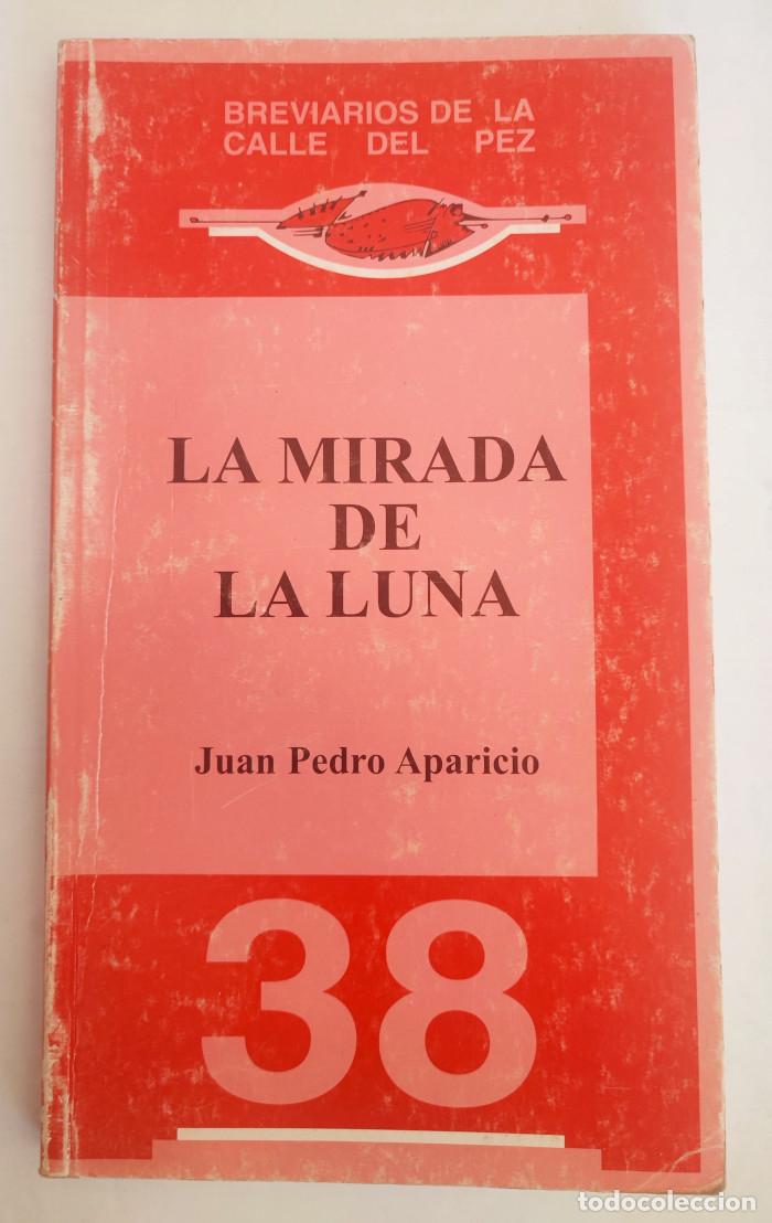 Libros: LA MIRADA DE LA LUNA - Juan Pedro Aparicio - Foto 1