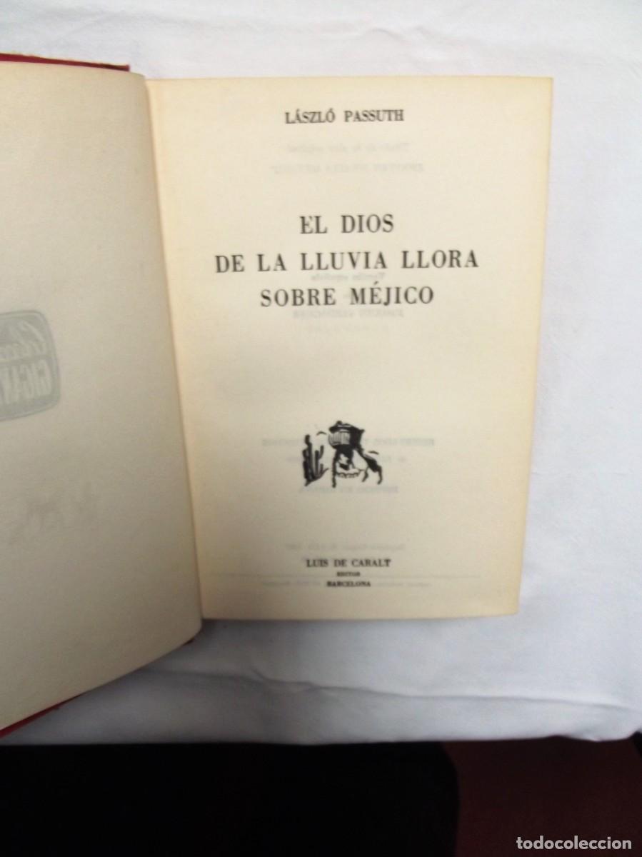 Libros: EL DIOS DE LA LLUVIA LLORA SOBRE MEJICO POR LASZLO PASSUTH - Foto 2