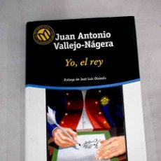 Libros: YO, EL REY.- VALLEJO-NÁGERA, JUAN ANTONIO