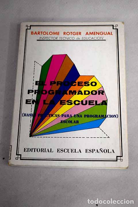 Libros: El proceso programador en la escuela: (teor&iacute;a y pr&aacute;ctica de la programaci&oacute;n did&aacute;ctica) - Foto 1