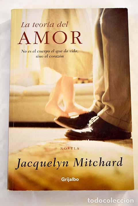 Libros: La teor&iacute;a del amor: Mitchard, Jacquelyn.- Mitchard, Jacquelyn - Foto 1