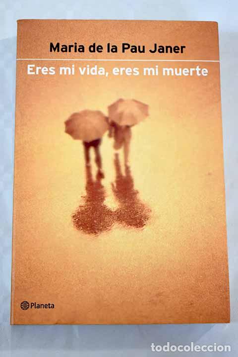 Libros: Eres mi vida, eres mi muerte.- Janer, Maria de la Pau - Foto 1
