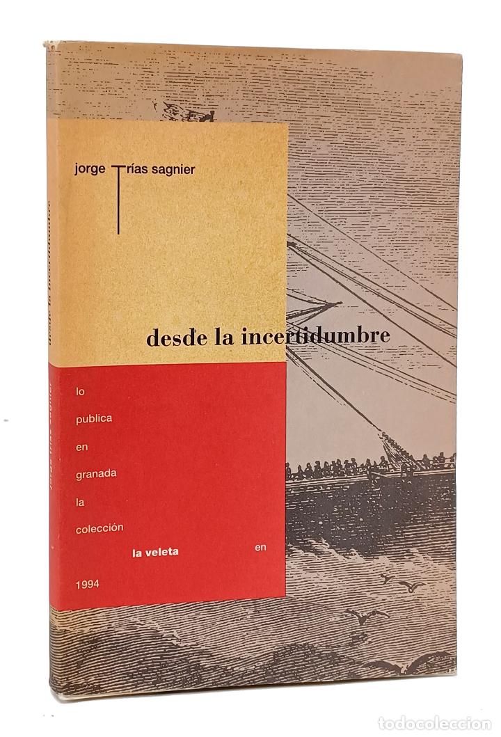 Libros: TR&Iacute;AS SAGNIER (Jorge). Desde la incertidumbre [CON DEDICATORIA AUT&Oacute;GRAFA] - Foto 1