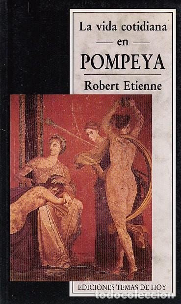 Libros: LA VIDA COTIDIANA EN POMPEYA - ETIENNE, ROBERT - Foto 1