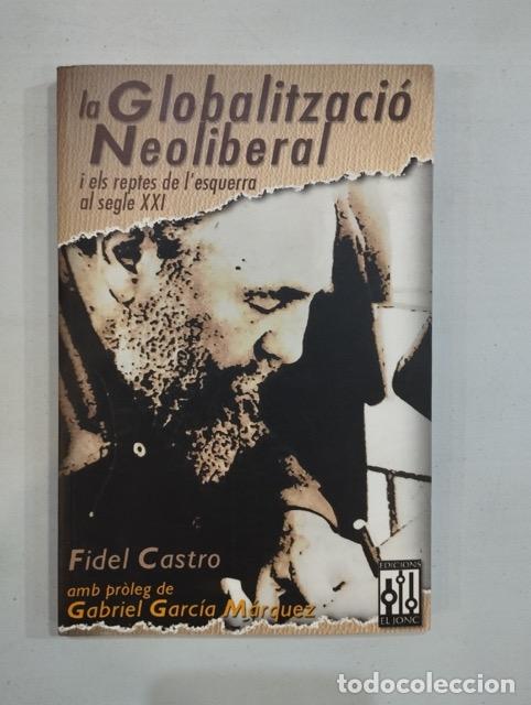 Libros: Fidel Castro - La globalitzaci&oacute; neoliberal i els reptes de lesquerra al segle XXI - Foto 1