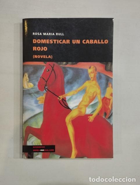 Libri di seconda mano: Rosa Maria Rull - Domesticar un caballo rojo