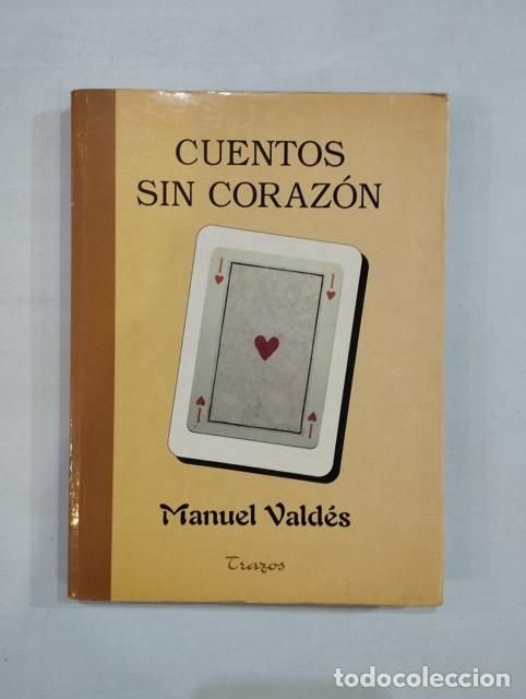 Libros: Manuel Vald&eacute;s - Cuentos sin coraz&oacute;n - Foto 1