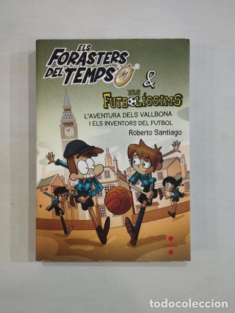 Libros: Robert Santiago - Els forasters del temps & Els futbol&iacute;ssims. L'aventura dels Vallbona i els invento