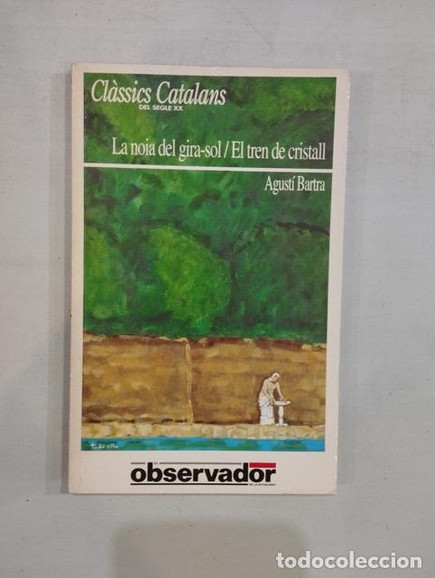 Libros: Agust&iacute; Bartra - La noia del gira-sol / El tren de cristall - Foto 1