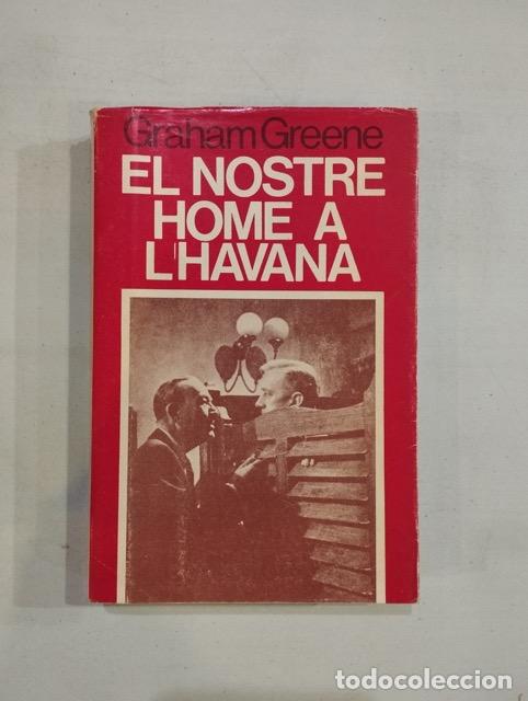 Libros: Graham Greene - El nostre home a lHavana - Foto 1