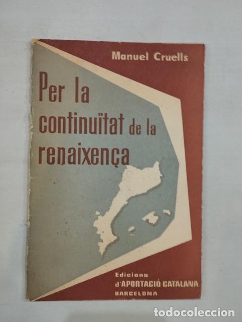 Libros: Manuel Cruells - Per la continu&iuml;tat de la renaixen&ccedil;a - Foto 1