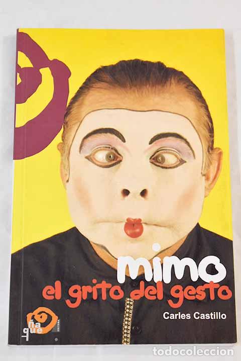 Libros: Mimo: el grito del gesto.- Castillo, Carles - Foto 1
