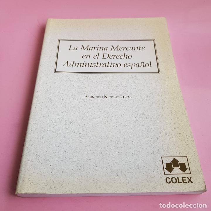 Libri di seconda mano: LIBRO-LA MARINA MERCANTE EN EL DERECHO ADMINISTRATIVO ESPA&Ntilde;OL-ASUNCI&Oacute;N NICOL&Aacute;S LUCAS-COLEX