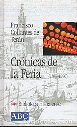 Libros: CRONICAS DE LA FERIA (1847-1956) - FRANCISCO COLLANTES DE TERAN - Foto 1