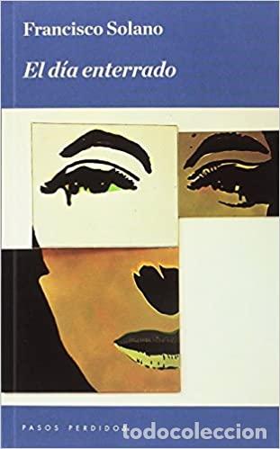 Libros: El d&iacute;a enterrado - Francisco Solano - Foto 1