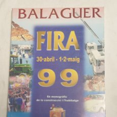 Libros: LIBRO PROGRAMA 1999 FIRA BALAGUER SALÓ MONOGRÀFIC DE CONSTRUCIÓ I L'HABITATGE PUBLICIDAD INFORMACIÓN