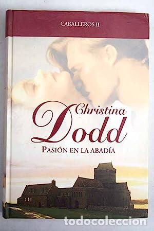 Libros: Pasi&oacute;n en la abad&iacute;a - Dodd, Christina - Foto 1