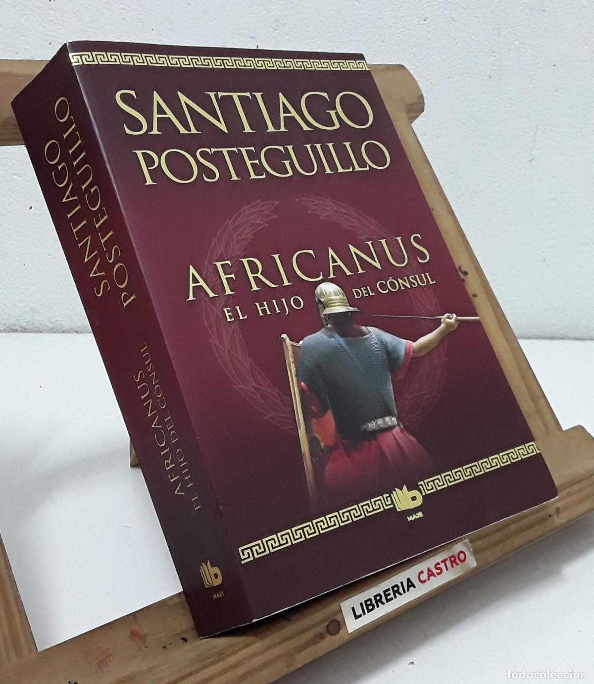 Libros: Africanus. El hijo del c&oacute;nsul - Santiago Posteguillo. - Foto 1