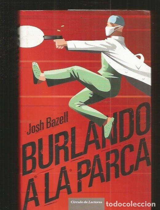 Libros: BURLANDO A LA PARCA - BAZELL, JOSH - Foto 1