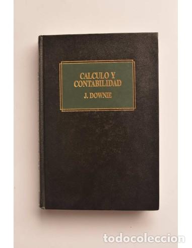 Libros: C&aacute;lculo y contabilidad - DOWNIE, John J. - Foto 1