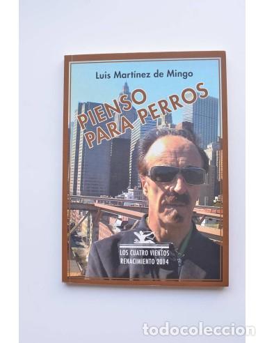 Libros: Pienso para perros - MART&Iacute;NEZ DE MINGO, LuisDedicatoria aut&oacute;grafa del autor - Foto 1