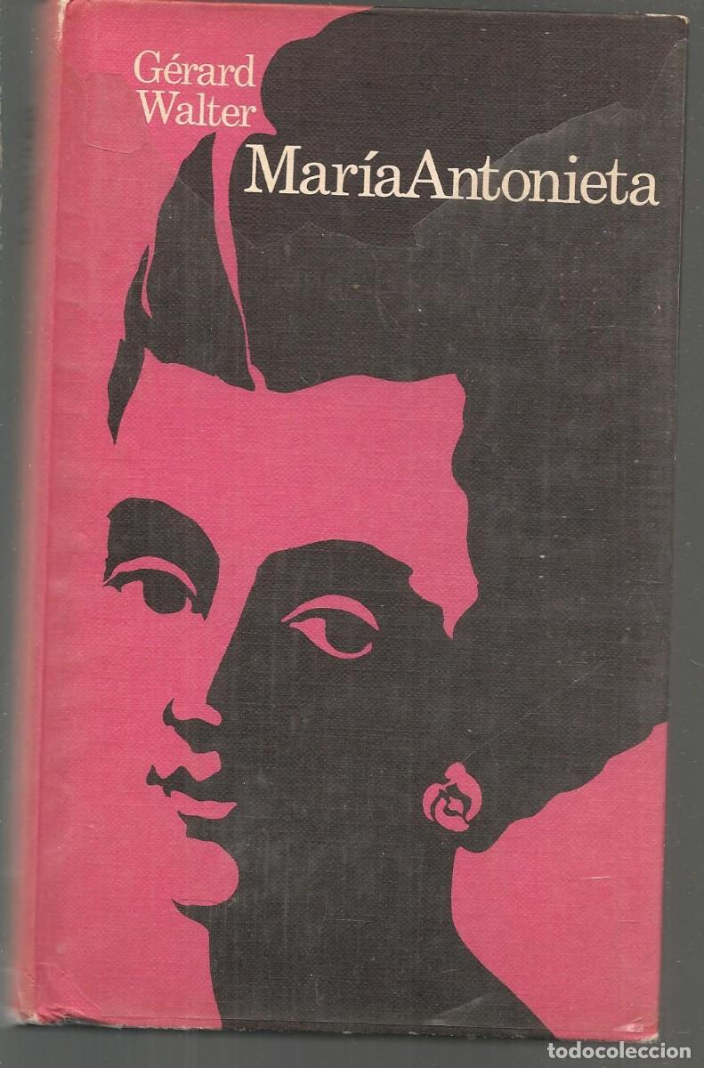 Libros: MAR&Iacute;A ANTONIETA. GERARD WALTER. CIRCULO DE LECTORES, 1972. B/A41.2) - Foto 1