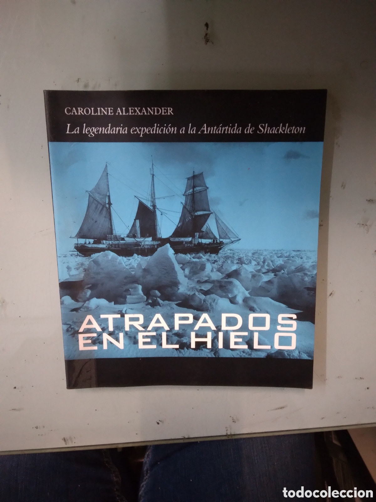 Libros: Caroline Alexander, Atrapados en el hielo - Foto 1