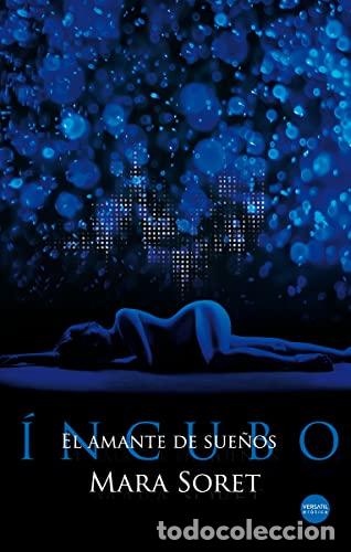 Libros: &Iacute;NCUBO EL AMANTE DE SUE&Ntilde;OS - Soret,Mara - Foto 1