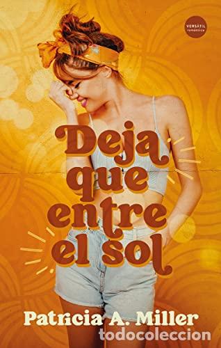 Libros: DEJA QUE ENTRE EL SOL - Miller,Patricia A. - Foto 1
