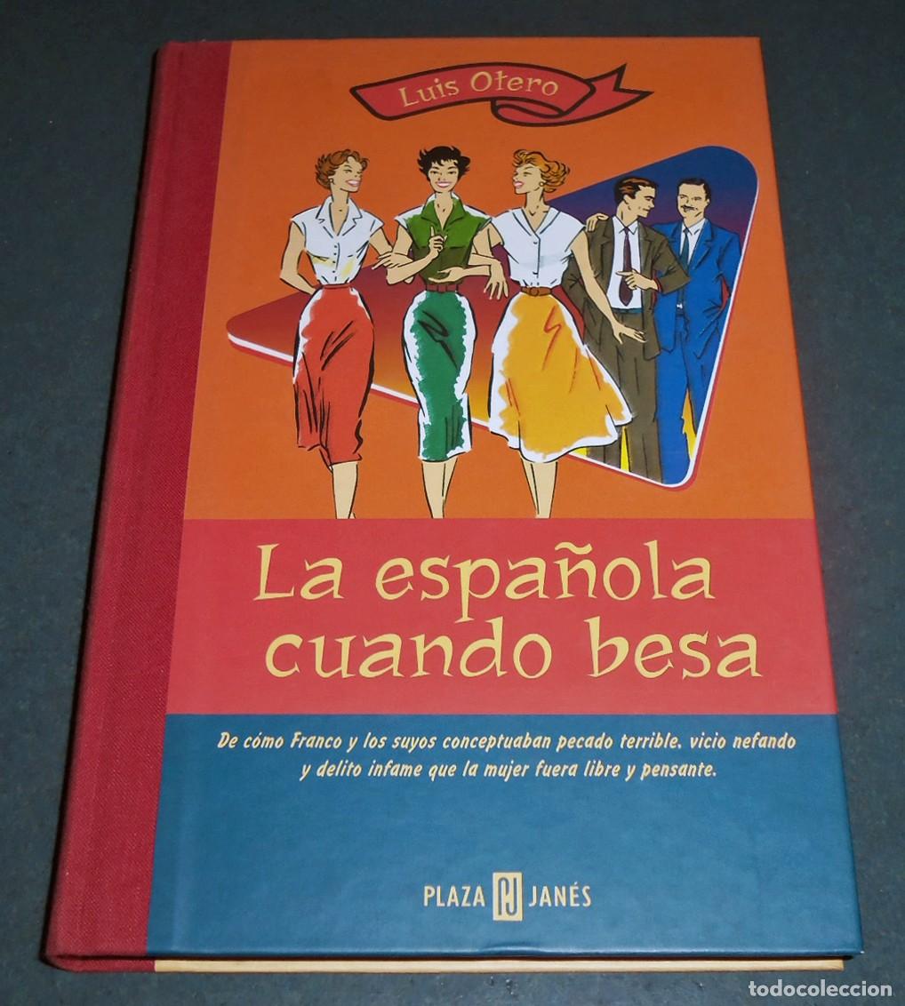 Libros: Libro &rdquo;LA ESPA&Ntilde;OLA CUANDO BESA&rdquo;, de Luis Otero - Foto 1