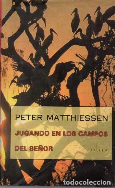 Libros: JUGANDO EN LOS CAMPOS DEL SE&Ntilde;OR. - MATTHIESEN, Peter. - Foto 1
