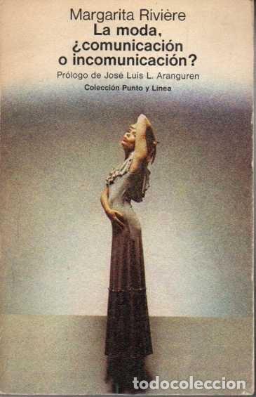 Libros: LA MODA, &iquest;COMUNICACI&Oacute;N O INCOMUNICACI&Oacute;N?. - RIVIERE, Margarita. - Foto 1