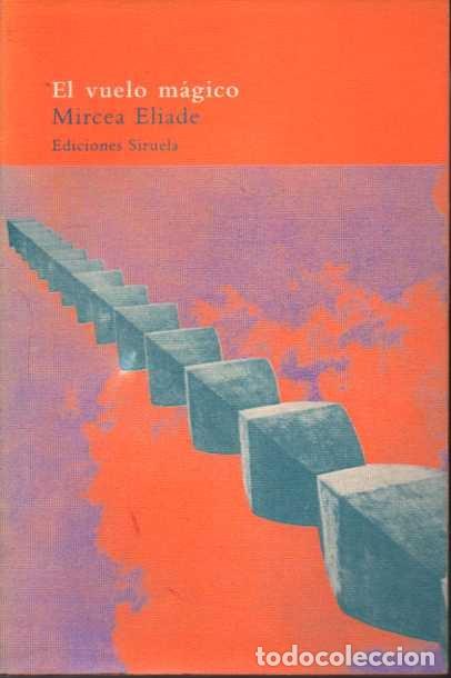 Libros: EL VUELO MAGICO. - ELIADE, Mircea. - Foto 1