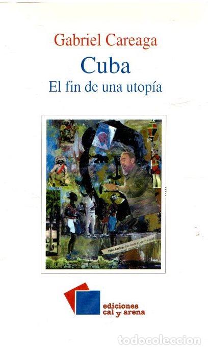 Libros: Cuba. El fin de una utop&iacute;a - Careaga, Gabriel - Foto 1