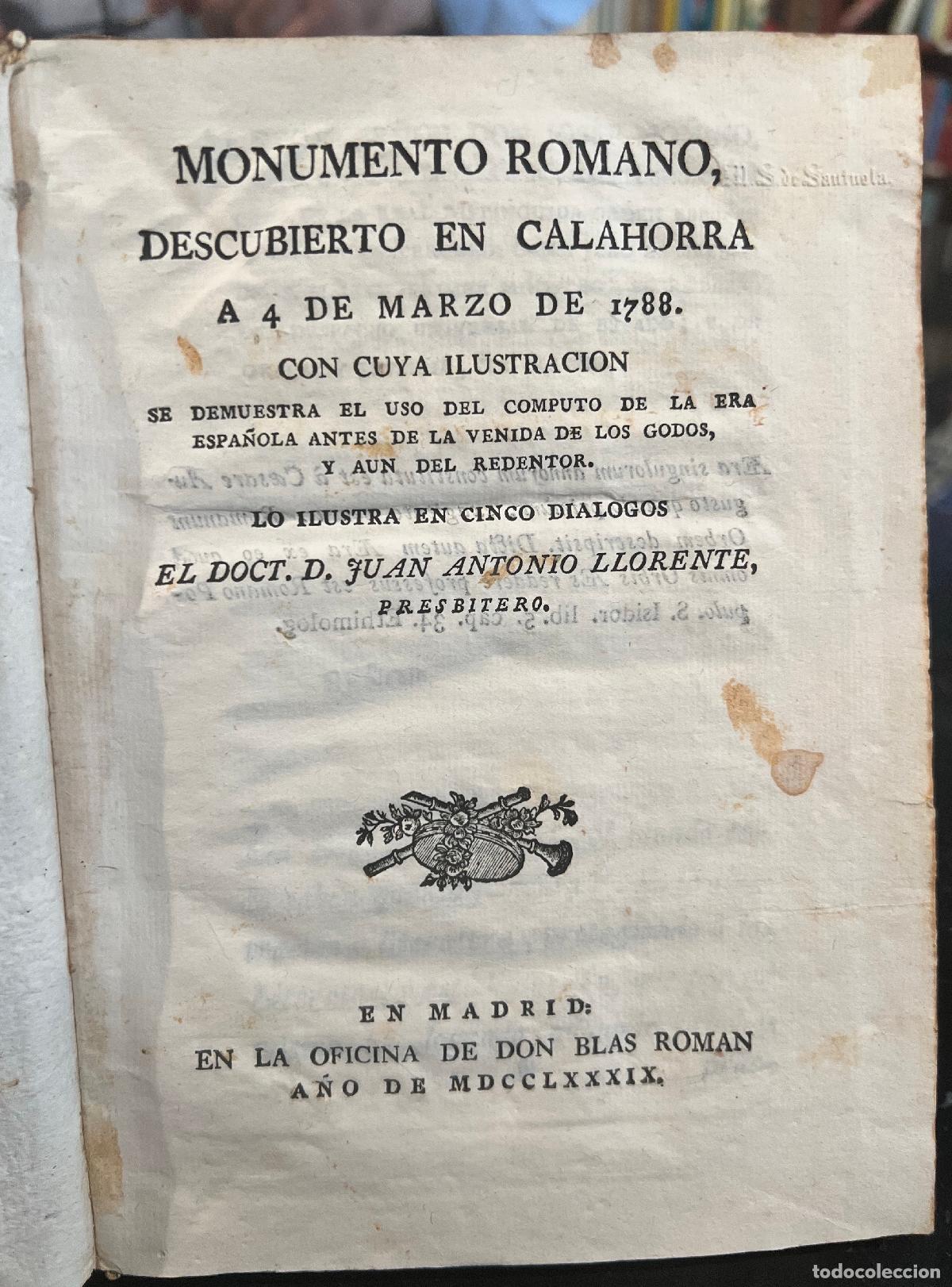 Libri di seconda mano: Monumento romano, descubierto en Calahorra a 4 de Marzo de 1788. Con cuya ilustraci&oacute;n se demuestra e