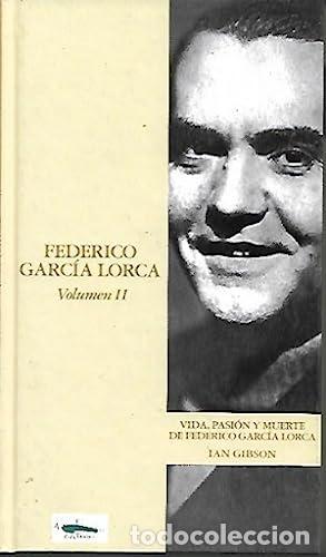 Libros: Vida, pasi&oacute;n y muerte de Federico Garc&iacute;a Lorca 1898-1936. Volumen II