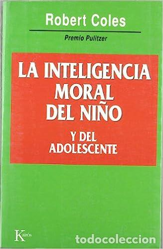 Libros: La inteligencia moral del ni&ntilde;o y del adolescente - Coles, Robert - Foto 1
