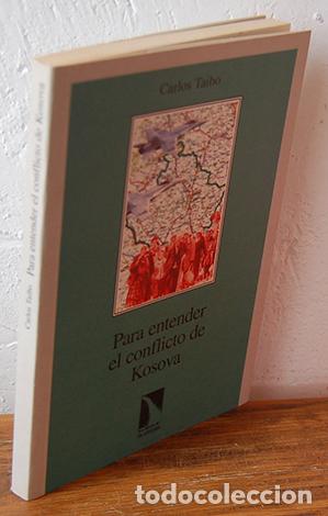 Libros: PARA ENTENDER EL CONFLICTO DE KOSOVA - CARLOS TAIBO - Foto 1
