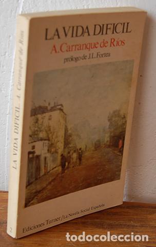 Libros: LA VIDA DIF&Iacute;CIL - A. CARRANQUE DE R&Iacute;OS - Foto 1