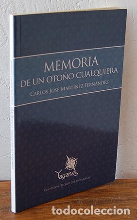Libros: MEMORIA DE UN OTO&Ntilde;O CUALQUIERA - CARLOS JOS&Eacute; MART&Iacute;NEZ FERN&Aacute;NDEZ
