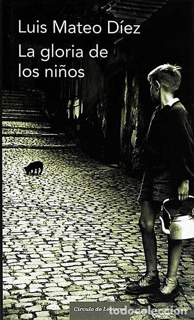 Libros: La gloria de los ni&ntilde;os - Luis Mateo D&iacute;ez - Foto 1